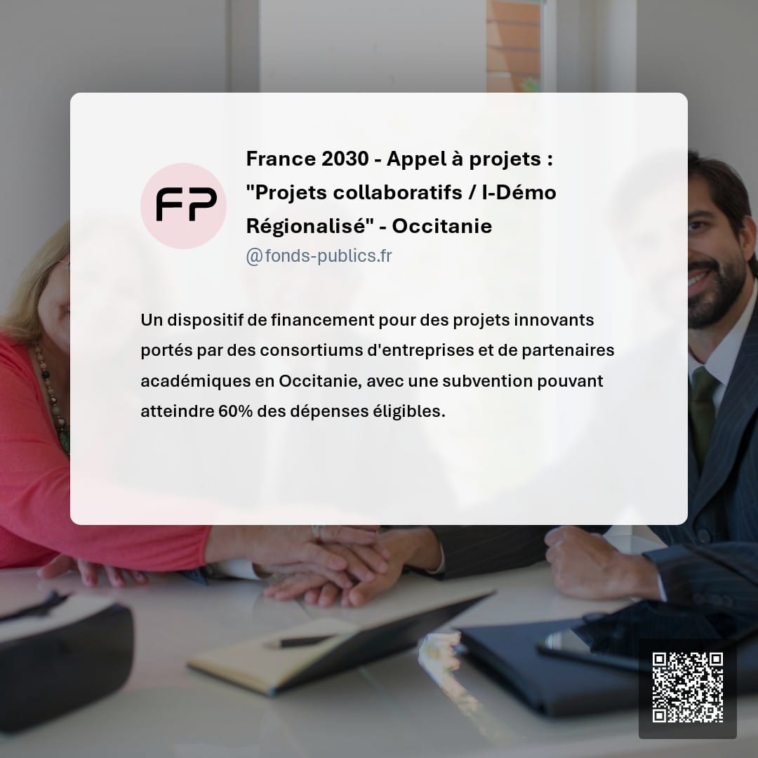 France 2030 - Appel à projets : "Projets collaboratifs / I-Démo Régionalisé" - Occitanie : Un dispositif de financement pour des projets innovants portés par des consortiums d'entreprises et de partenaires académiques en Occitanie