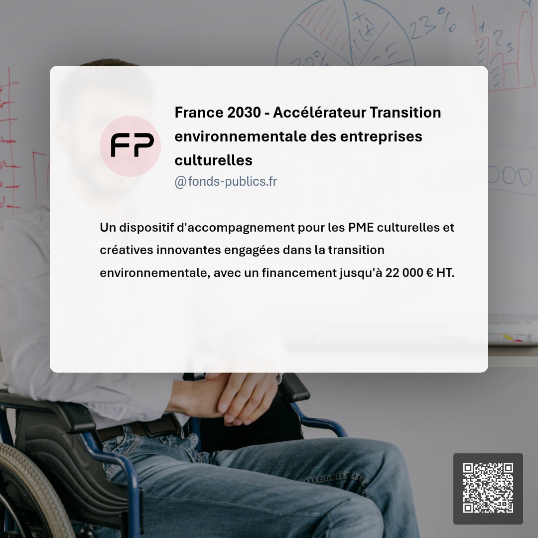 France 2030 - Accélérateur Transition environnementale des entreprises culturelles : Un dispositif d'accompagnement pour les PME culturelles et créatives innovantes engagées dans la transition environnementale