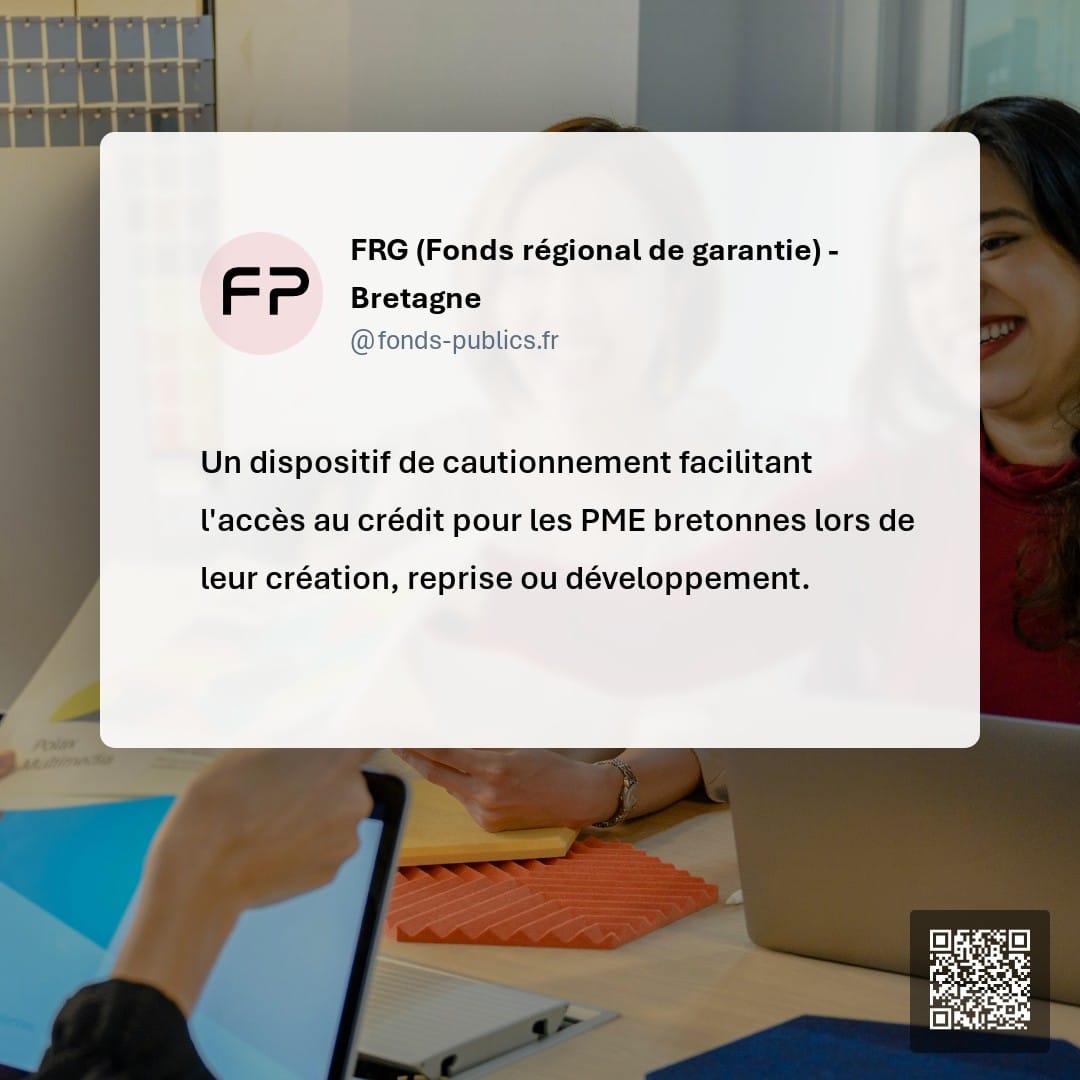 FRG (Fonds régional de garantie) - Bretagne : Un dispositif de cautionnement facilitant l'accès au crédit pour les PME bretonnes lors de leur création