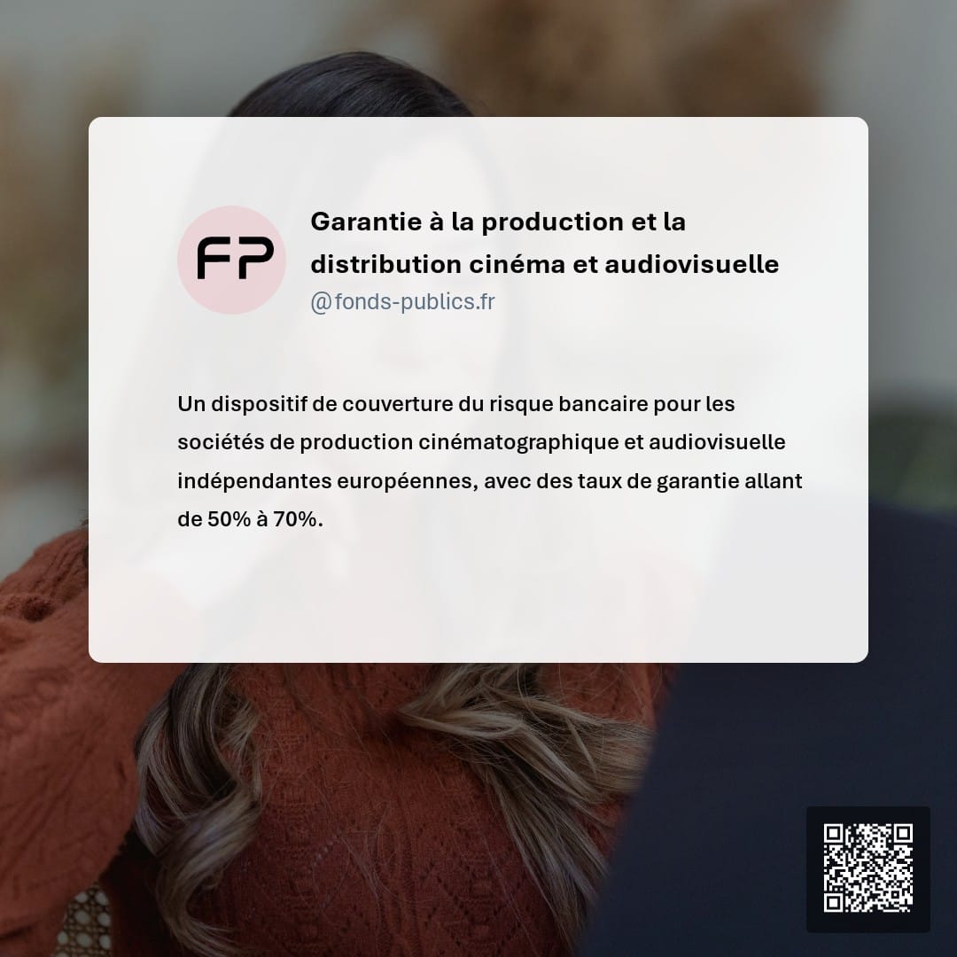 Garantie à la production et la distribution cinéma et audiovisuelle : Un dispositif de couverture du risque bancaire pour les sociétés de production cinématographique et audiovisuelle indépendantes européennes