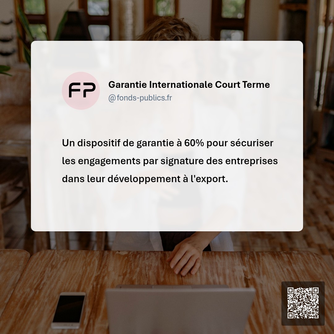 Garantie Internationale Court Terme : Un dispositif de garantie à 60% pour sécuriser les engagements par signature des entreprises dans leur développement à l'export.