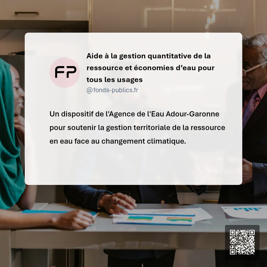 Aide à la gestion quantitative de la ressource et économies d’eau pour tous les usages : Un dispositif de l'Agence de l'Eau Adour-Garonne pour soutenir la gestion territoriale de la ressource en eau face au changement climatique.