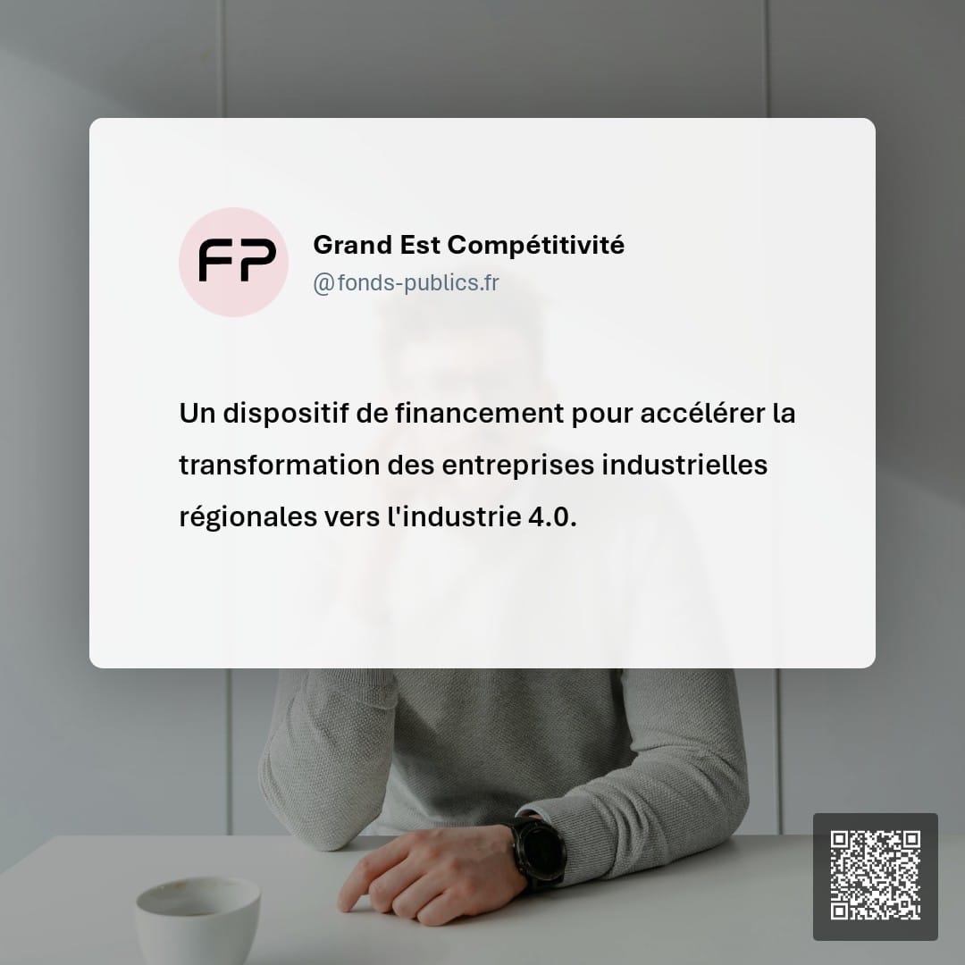 Grand Est Compétitivité : Un dispositif de financement pour accélérer la transformation des entreprises industrielles régionales vers l'industrie 4.0.