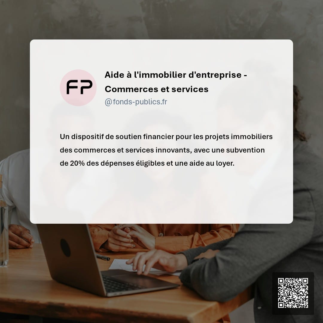 Aide à l'immobilier d'entreprise - Commerces et services : Un dispositif de soutien financier pour les projets immobiliers des commerces et services innovants