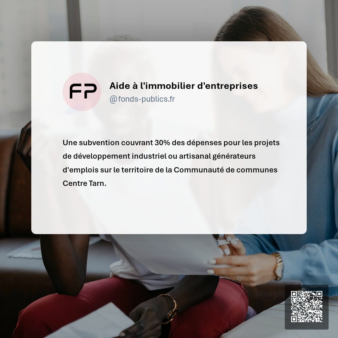 Aide à l'immobilier d'entreprises : Une subvention couvrant 30% des dépenses pour les projets de développement industriel ou artisanal générateurs d'emplois sur le territoire de la Communauté de communes Centre Tarn.