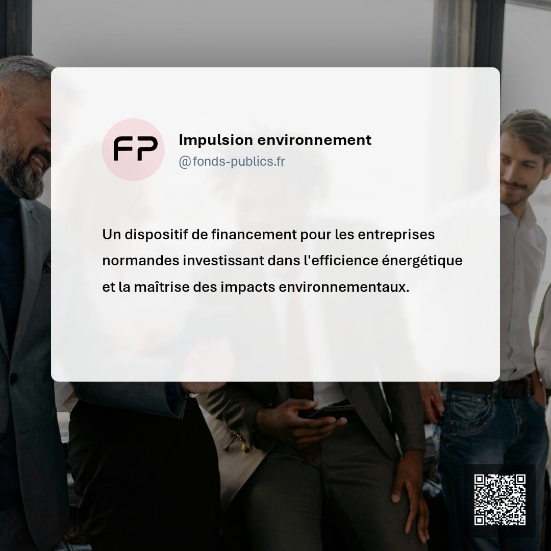 Impulsion environnement : Un dispositif de financement pour les entreprises normandes investissant dans l'efficience énergétique et la maîtrise des impacts environnementaux.