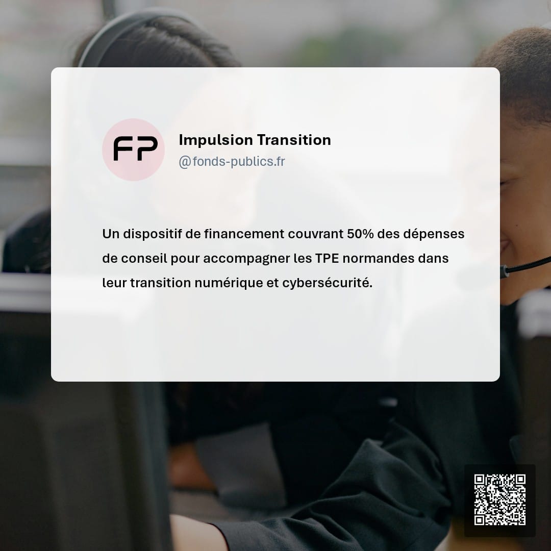 Impulsion Transition : Un dispositif de financement couvrant 50% des dépenses de conseil pour accompagner les TPE normandes dans leur transition numérique et cybersécurité.
