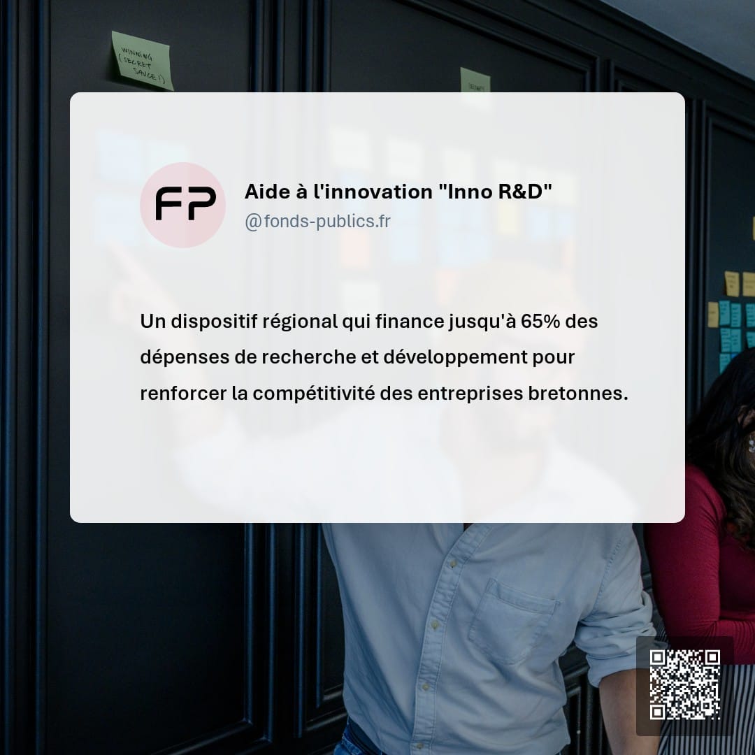 Aide à l'innovation "Inno R&D" : Un dispositif régional qui finance jusqu'à 65% des dépenses de recherche et développement pour renforcer la compétitivité des entreprises bretonnes.