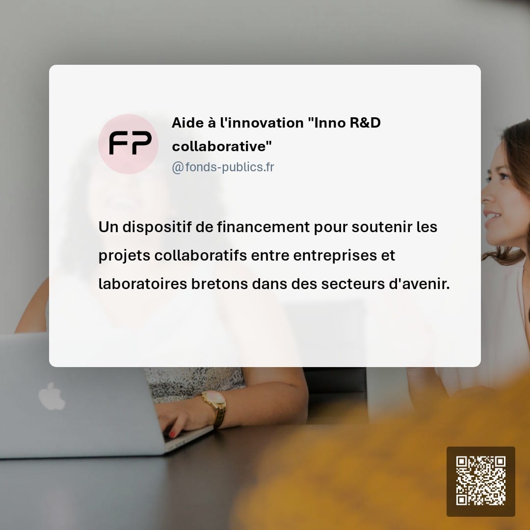 Aide à l'innovation "Inno R&D collaborative" : Un dispositif de financement pour soutenir les projets collaboratifs entre entreprises et laboratoires bretons dans des secteurs d'avenir.