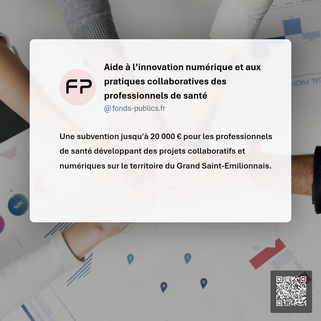 Aide à l’innovation numérique et aux pratiques collaboratives des professionnels de santé : Une subvention jusqu'à 20 000 € pour les professionnels de santé développant des projets collaboratifs et numériques sur le territoire du Grand Saint-Emilionnais.