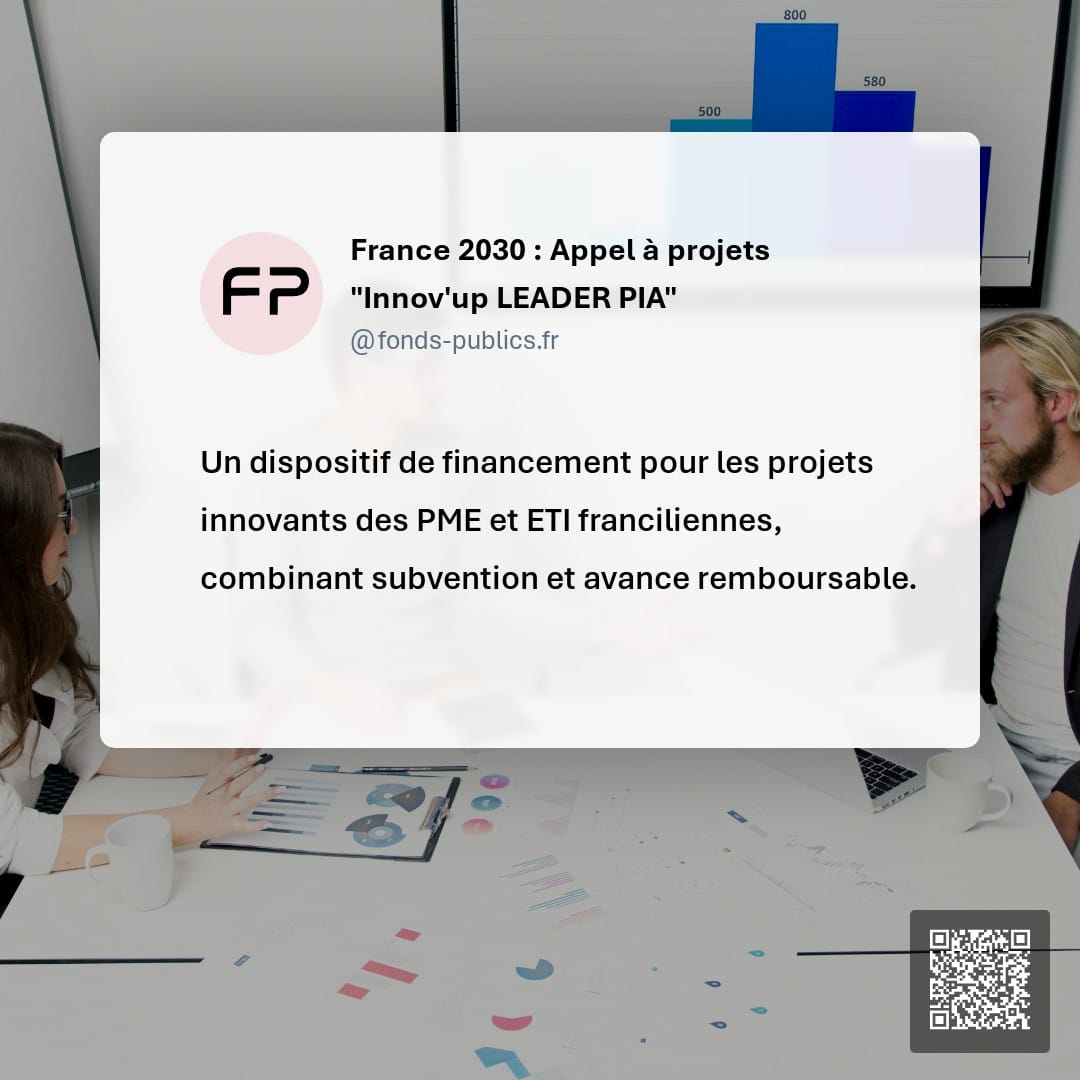 France 2030 : Appel à projets "Innov'up LEADER PIA" : Un dispositif de financement pour les projets innovants des PME et ETI franciliennes