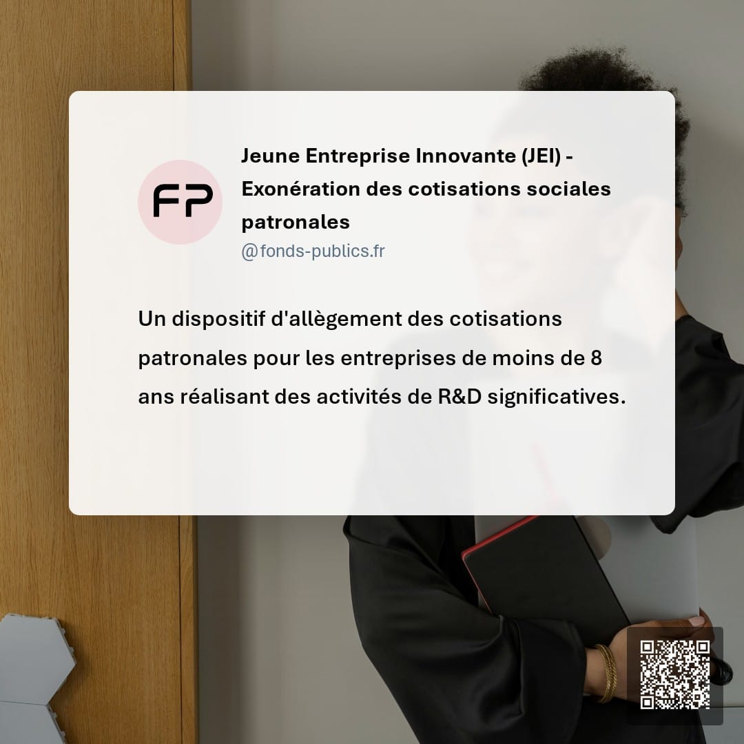 Jeune Entreprise Innovante (JEI) - Exonération des cotisations sociales patronales : Un dispositif d'allègement des cotisations patronales pour les entreprises de moins de 8 ans réalisant des activités de R&D significatives.