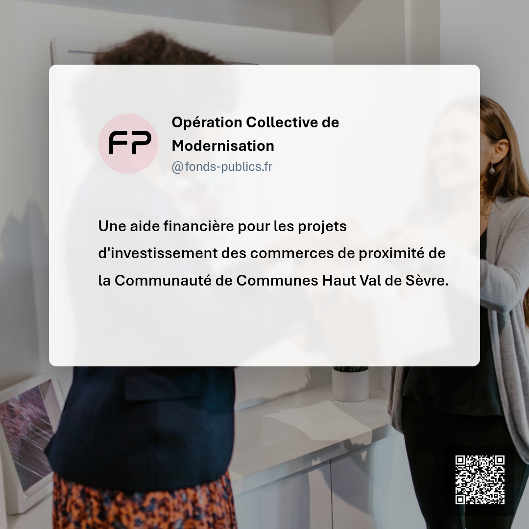 Opération Collective de Modernisation : Une aide financière pour les projets d'investissement des commerces de proximité de la Communauté de Communes Haut Val de Sèvre.