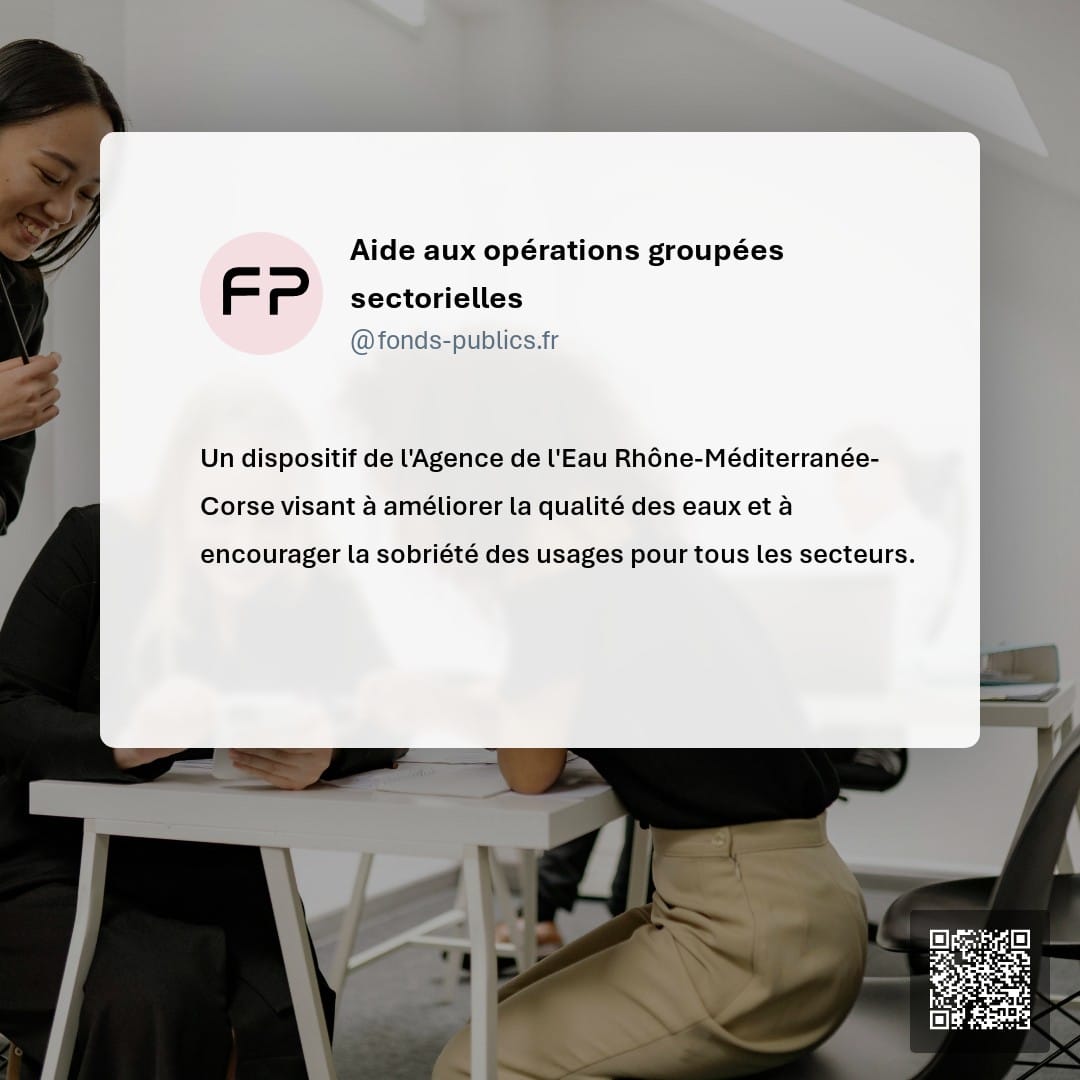 Aide aux opérations groupées sectorielles : Un dispositif de l'Agence de l'Eau Rhône-Méditerranée-Corse visant à améliorer la qualité des eaux et à encourager la sobriété des usages pour tous les secteurs.