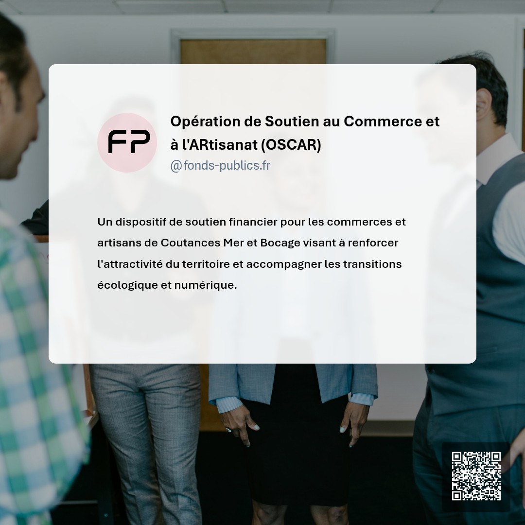 Opération de Soutien au Commerce et à l'ARtisanat (OSCAR) : Un dispositif de soutien financier pour les commerces et artisans de Coutances Mer et Bocage visant à renforcer l'attractivité du territoire et accompagner les transitions écologique et numérique.