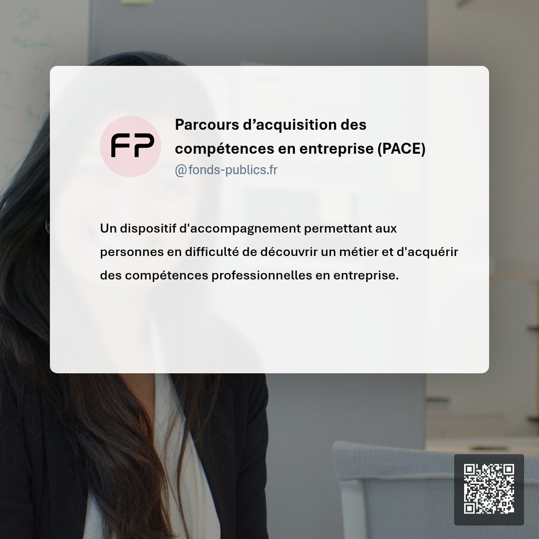 Parcours d’acquisition des compétences en entreprise (PACE) : Un dispositif d'accompagnement permettant aux personnes en difficulté de découvrir un métier et d'acquérir des compétences professionnelles en entreprise.
