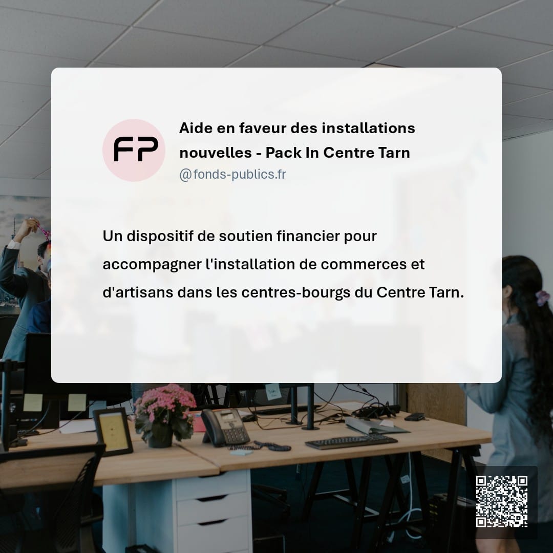 Aide en faveur des installations nouvelles - Pack In Centre Tarn : Un dispositif de soutien financier pour accompagner l'installation de commerces et d'artisans dans les centres-bourgs du Centre Tarn.