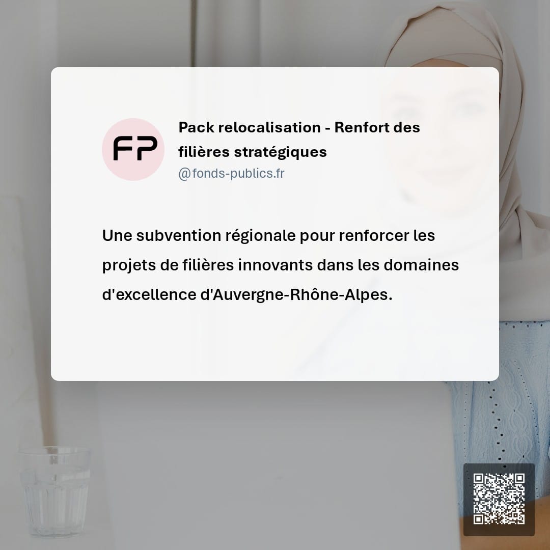 Pack relocalisation - Renfort des filières stratégiques : Une subvention régionale pour renforcer les projets de filières innovants dans les domaines d'excellence d'Auvergne-Rhône-Alpes.