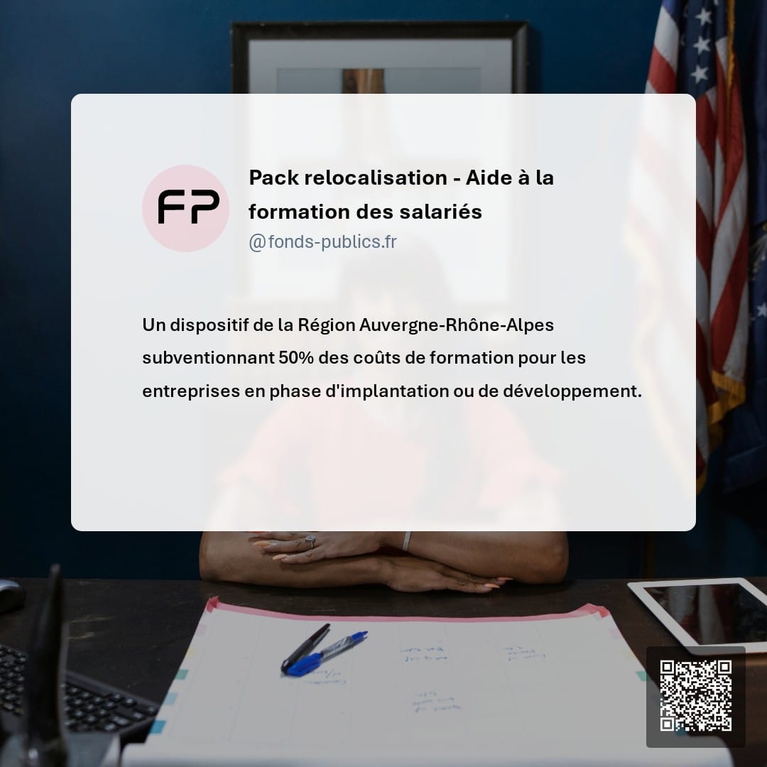 Pack relocalisation - Aide à la formation des salariés : Un dispositif de la Région Auvergne-Rhône-Alpes subventionnant 50% des coûts de formation pour les entreprises en phase d'implantation ou de développement.