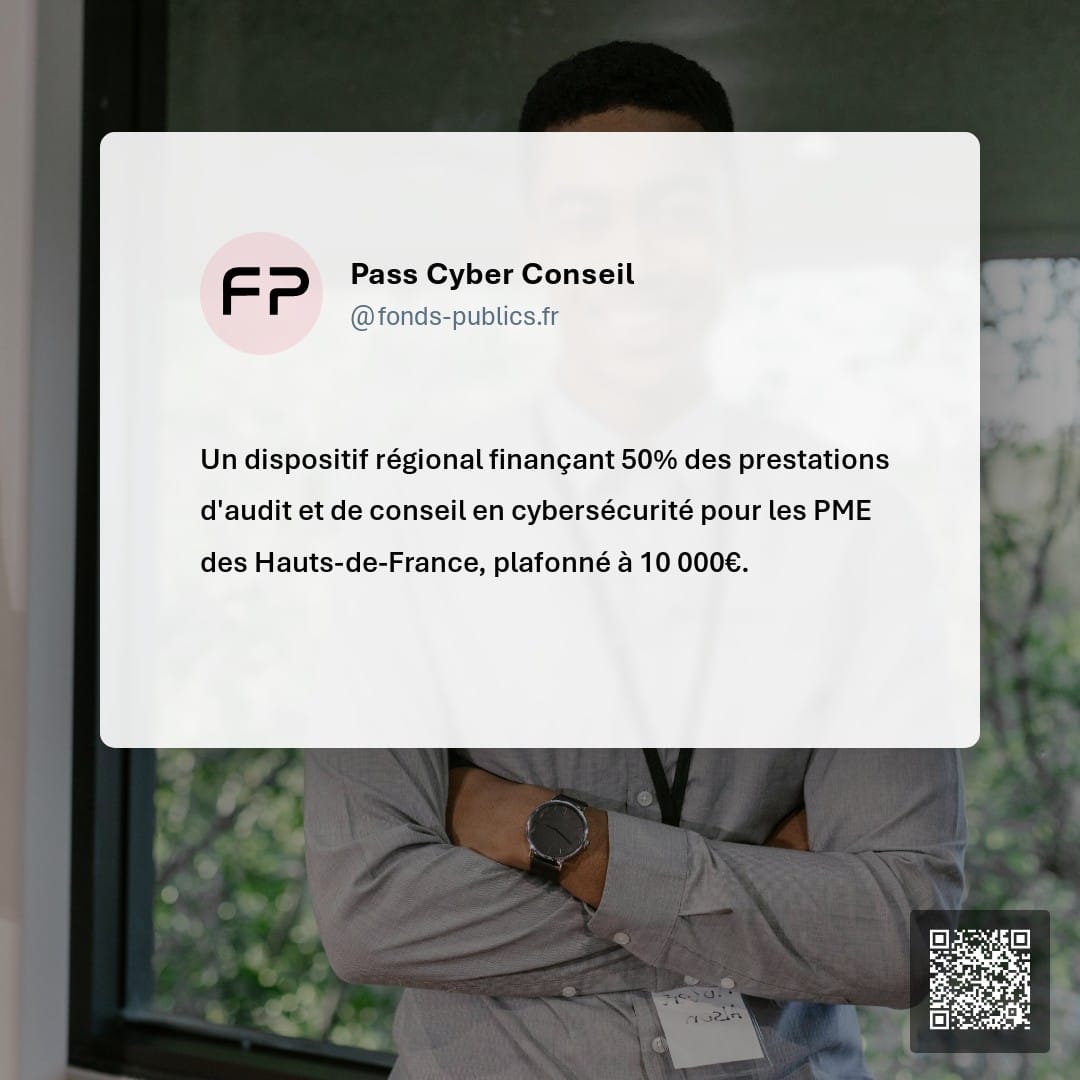 Pass Cyber Conseil : Un dispositif régional finançant 50% des prestations d'audit et de conseil en cybersécurité pour les PME des Hauts-de-France