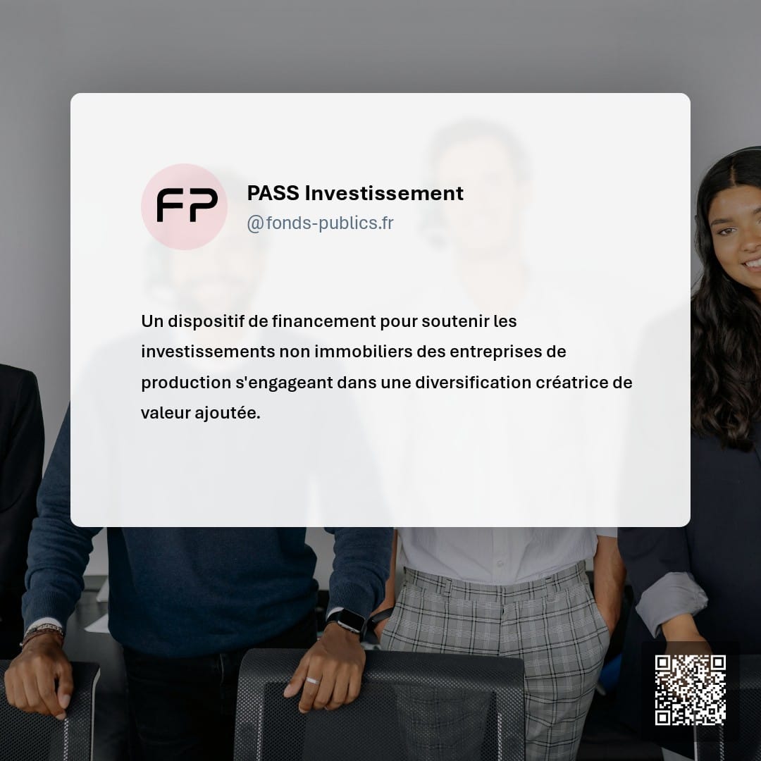 PASS Investissement : Un dispositif de financement pour soutenir les investissements non immobiliers des entreprises de production s'engageant dans une diversification créatrice de valeur ajoutée.