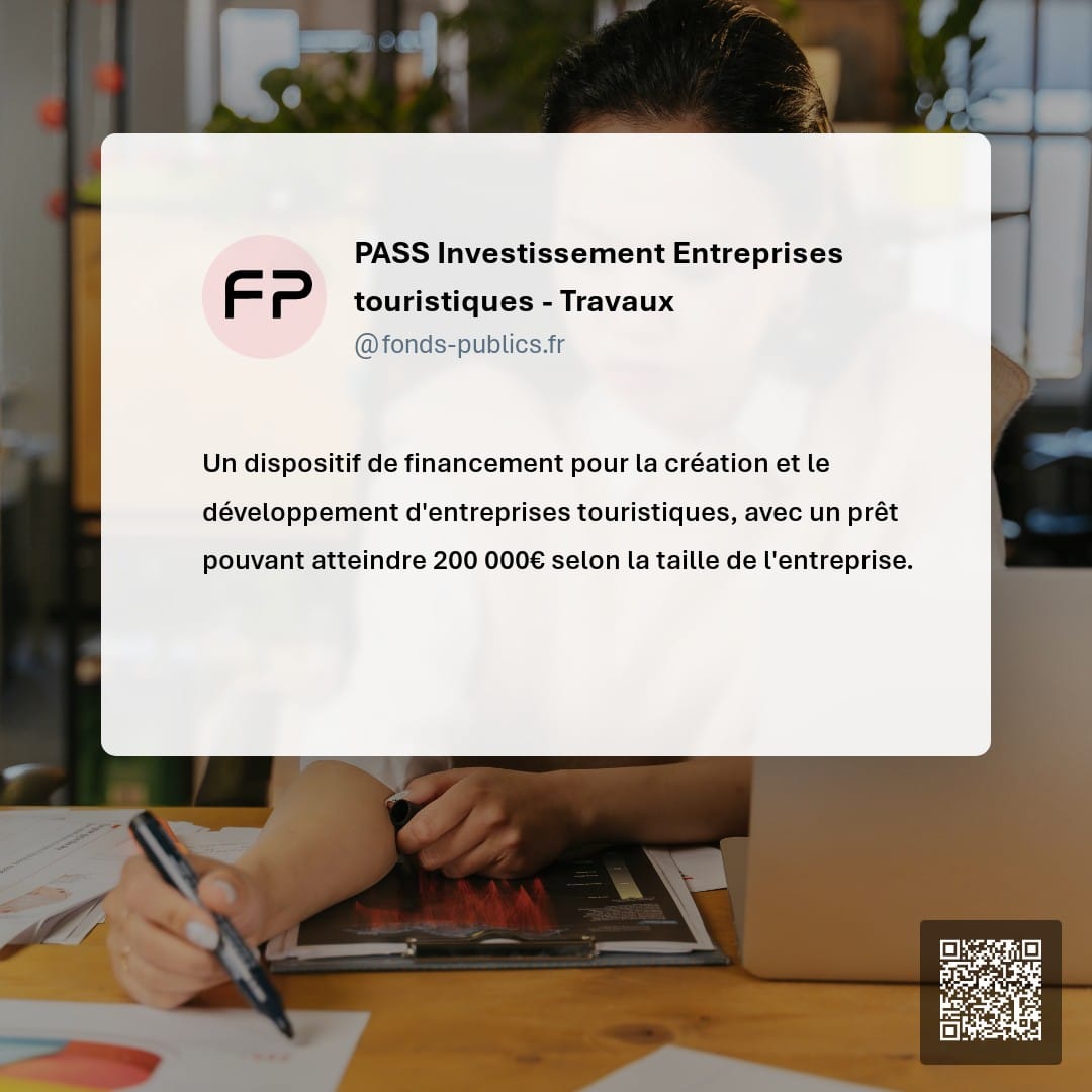 PASS Investissement Entreprises touristiques - Travaux : Un dispositif de financement pour la création et le développement d'entreprises touristiques