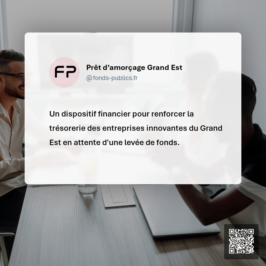 Prêt d’amorçage Grand Est : Un dispositif financier pour renforcer la trésorerie des entreprises innovantes du Grand Est en attente d'une levée de fonds.