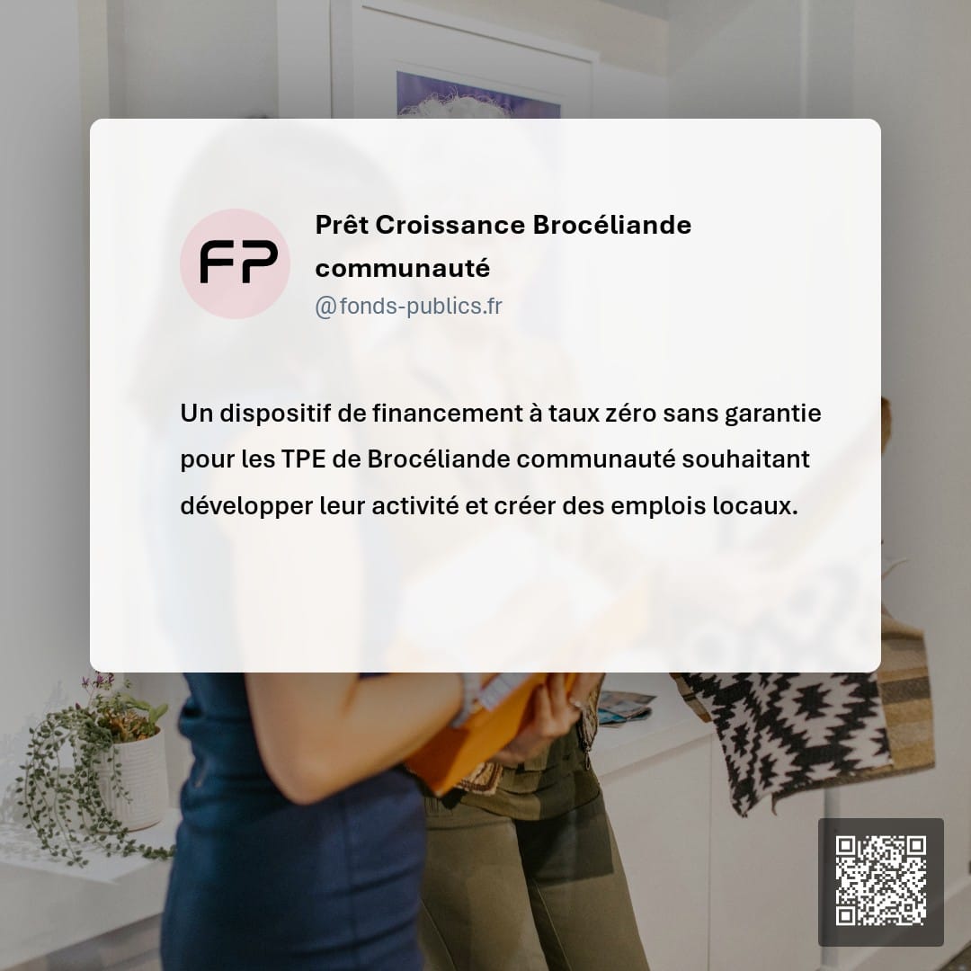 Prêt Croissance Brocéliande communauté : Un dispositif de financement à taux zéro sans garantie pour les TPE de Brocéliande communauté souhaitant développer leur activité et créer des emplois locaux.