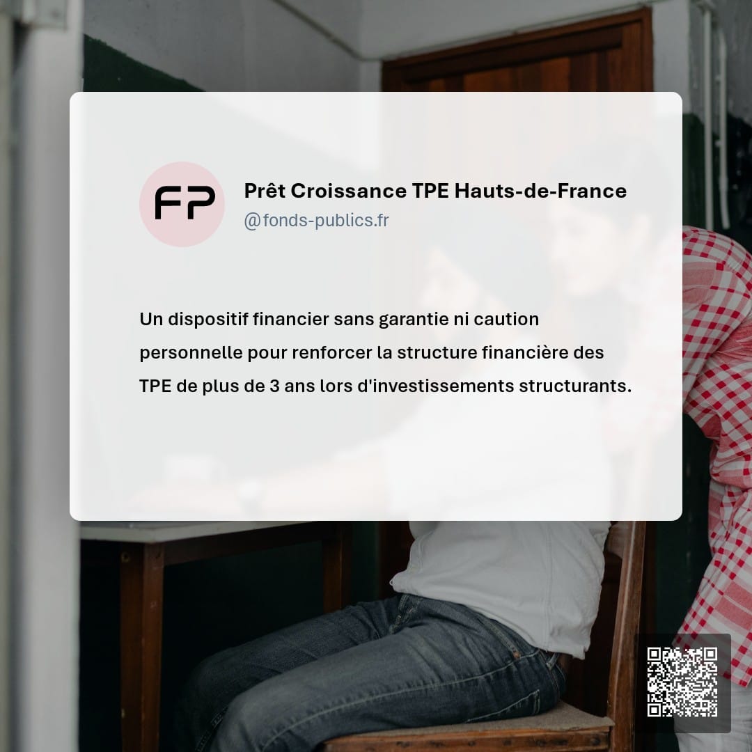Prêt Croissance TPE Hauts-de-France : Un dispositif financier sans garantie ni caution personnelle pour renforcer la structure financière des TPE de plus de 3 ans lors d'investissements structurants.