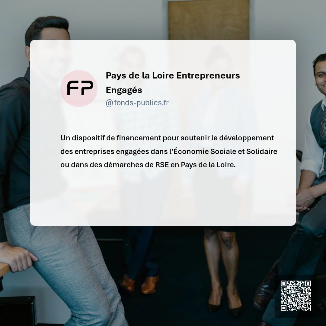 Pays de la Loire Entrepreneurs Engagés : Un dispositif de financement pour soutenir le développement des entreprises engagées dans l'Économie Sociale et Solidaire ou dans des démarches de RSE en Pays de la Loire.