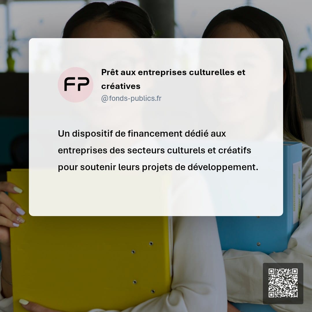 Prêt aux entreprises culturelles et créatives : Un dispositif de financement dédié aux entreprises des secteurs culturels et créatifs pour soutenir leurs projets de développement.