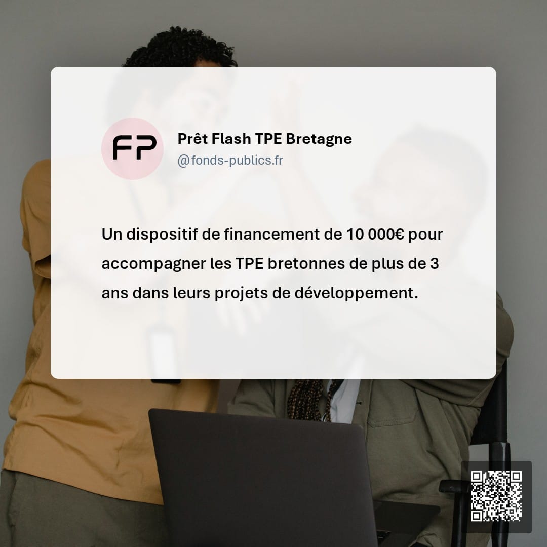 Prêt Flash TPE Bretagne : Un dispositif de financement de 10 000€ pour accompagner les TPE bretonnes de plus de 3 ans dans leurs projets de développement.