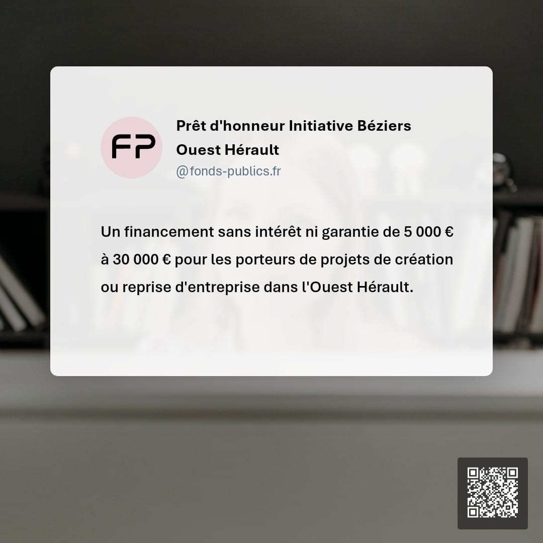 Prêt d'honneur Initiative Béziers Ouest Hérault : Un financement sans intérêt ni garantie de 5 000 € à 30 000 € pour les porteurs de projets de création ou reprise d'entreprise dans l'Ouest Hérault.