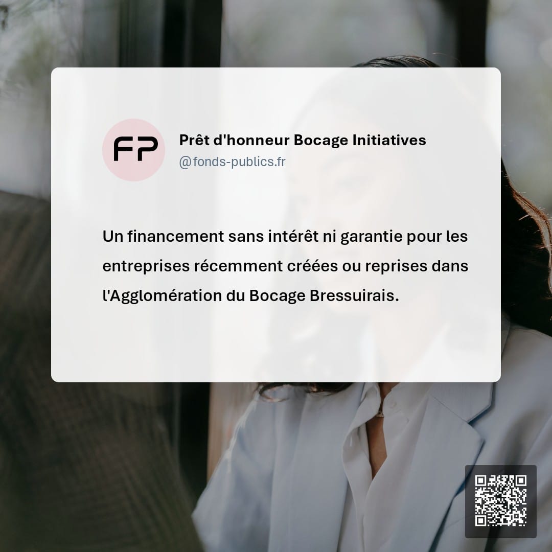 Prêt d'honneur Bocage Initiatives : Un financement sans intérêt ni garantie pour les entreprises récemment créées ou reprises dans l'Agglomération du Bocage Bressuirais.