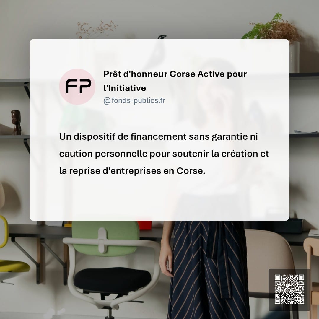 Prêt d'honneur Corse Active pour l'Initiative : Un dispositif de financement sans garantie ni caution personnelle pour soutenir la création et la reprise d'entreprises en Corse.
