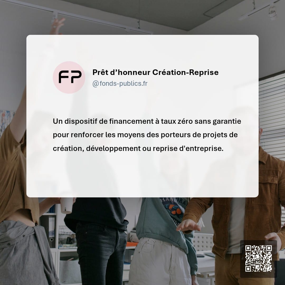 Prêt d’honneur Création-Reprise : Un dispositif de financement à taux zéro sans garantie pour renforcer les moyens des porteurs de projets de création