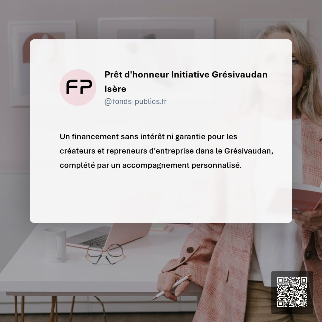 Prêt d'honneur Initiative Grésivaudan Isère : Un financement sans intérêt ni garantie pour les créateurs et repreneurs d'entreprise dans le Grésivaudan