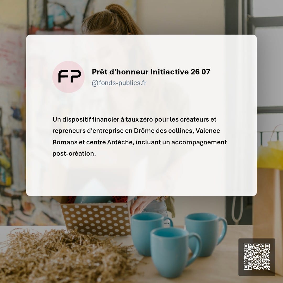 Prêt d'honneur Initiactive 26 07 : Un dispositif financier à taux zéro pour les créateurs et repreneurs d'entreprise en Drôme des collines