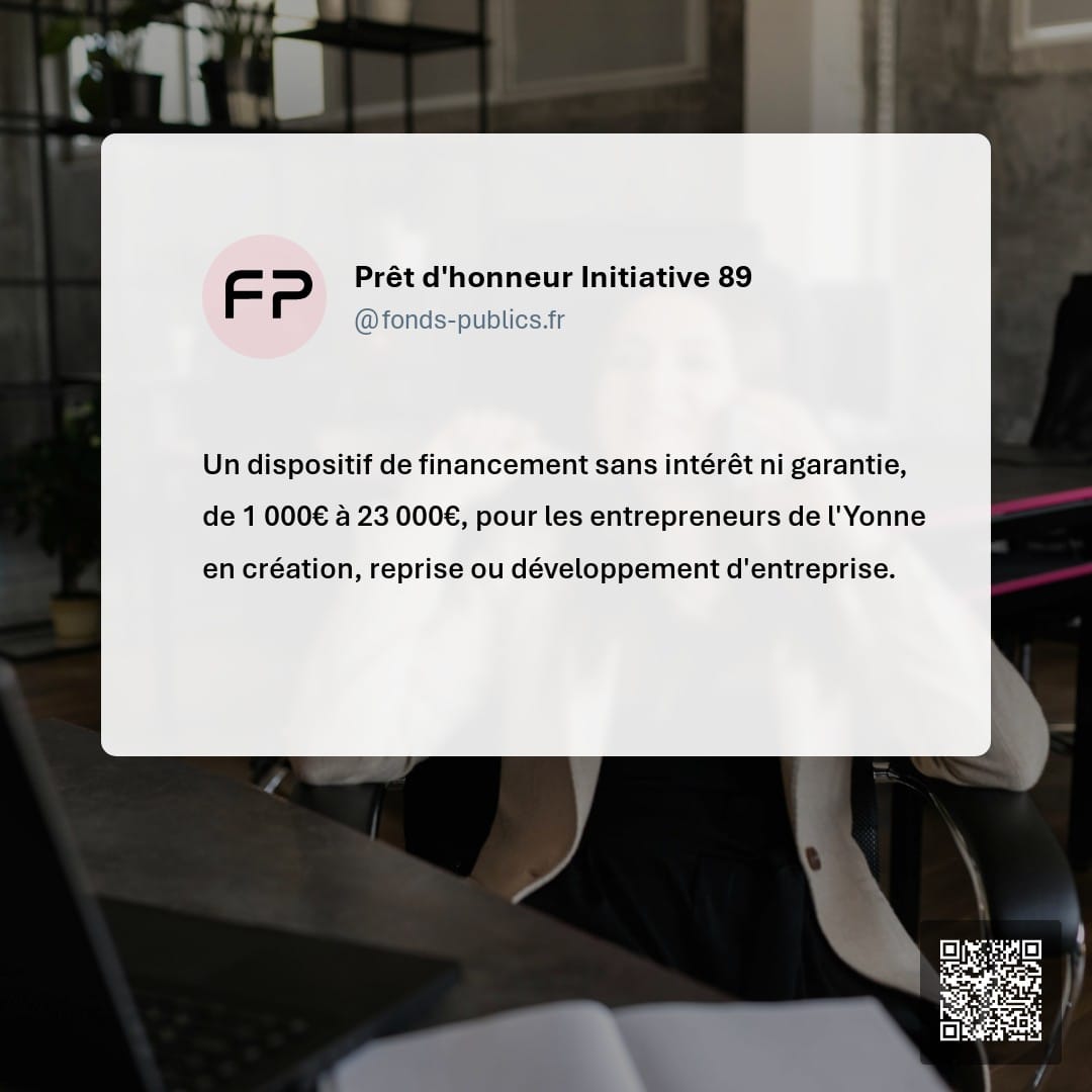 Prêt d'honneur Initiative 89 : Un dispositif de financement sans intérêt ni garantie