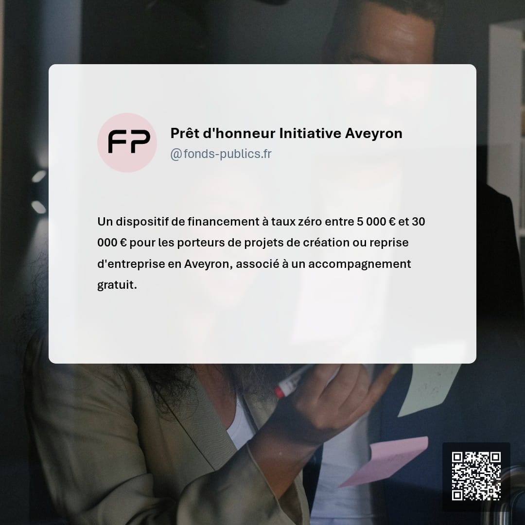 Prêt d'honneur Initiative Aveyron : Un dispositif de financement à taux zéro entre 5 000 € et 30 000 € pour les porteurs de projets de création ou reprise d'entreprise en Aveyron