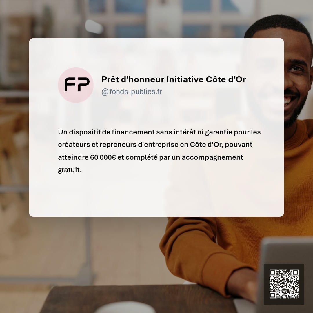 Prêt d'honneur Initiative Côte d'Or : Un dispositif de financement sans intérêt ni garantie pour les créateurs et repreneurs d'entreprise en Côte d'Or