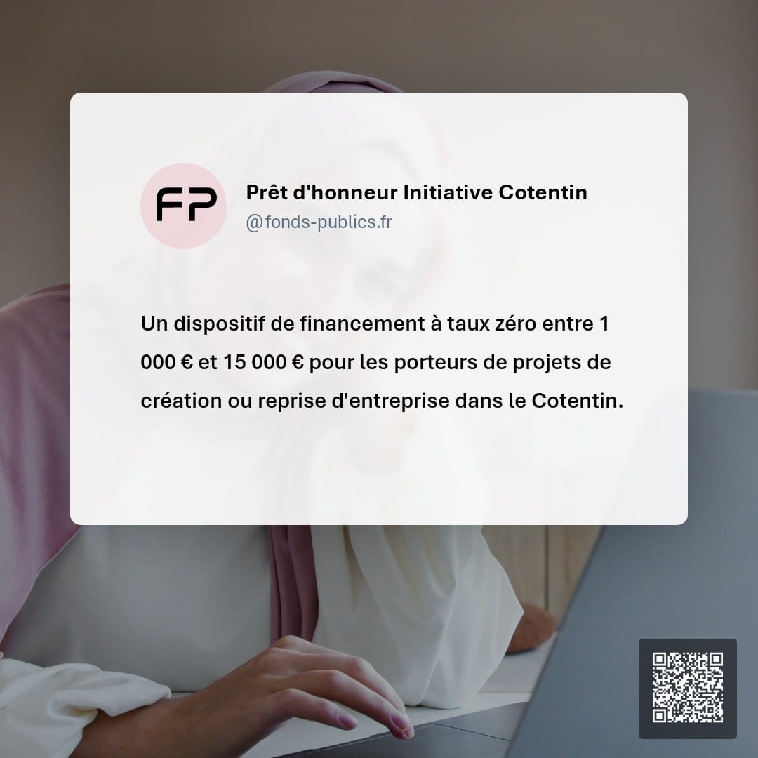 Prêt d'honneur Initiative Cotentin : Un dispositif de financement à taux zéro entre 1 000 € et 15 000 € pour les porteurs de projets de création ou reprise d'entreprise dans le Cotentin.