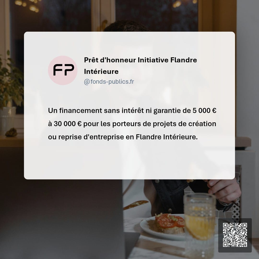 Prêt d'honneur Initiative Flandre Intérieure : Un financement sans intérêt ni garantie de 5 000 € à 30 000 € pour les porteurs de projets de création ou reprise d'entreprise en Flandre Intérieure.