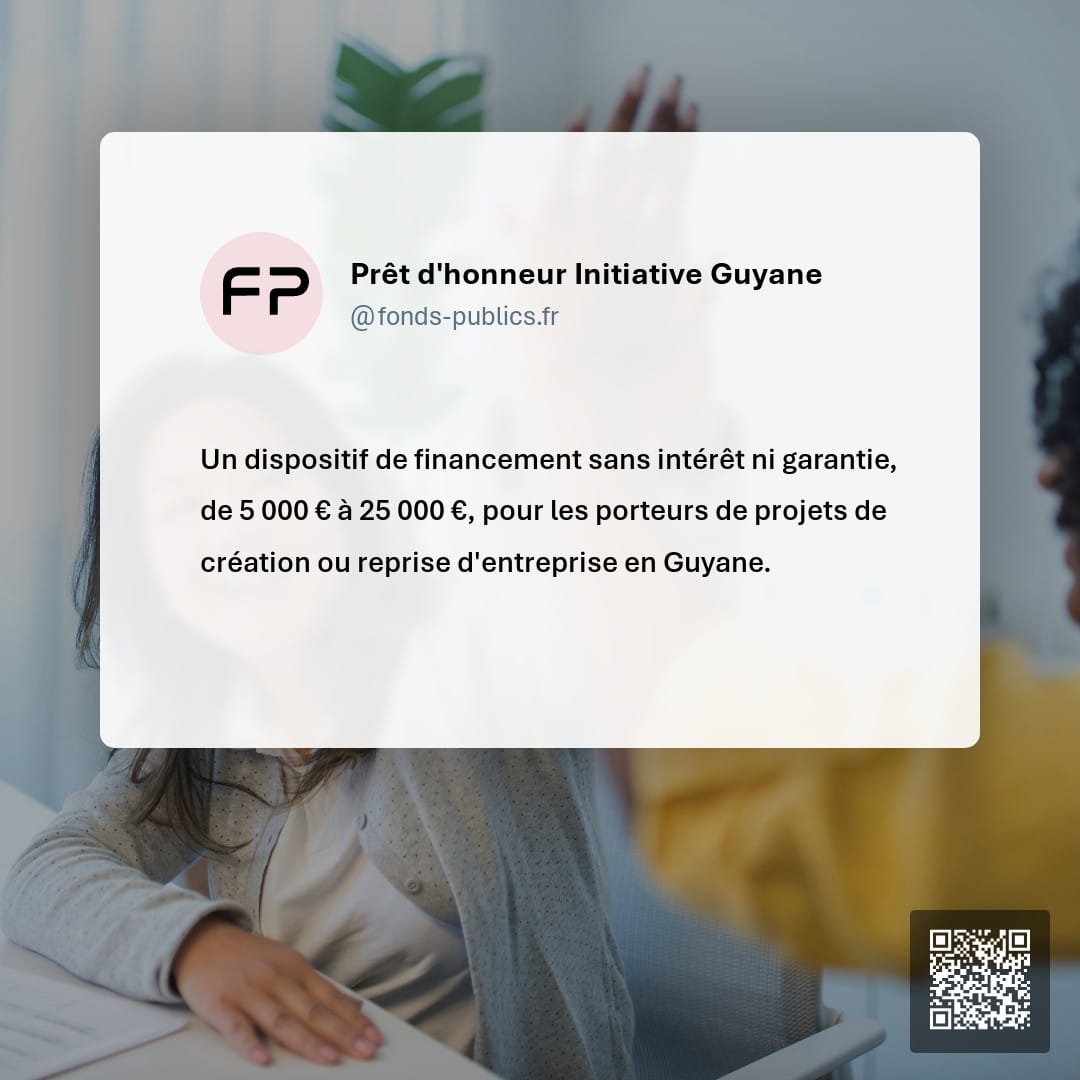 Prêt d'honneur Initiative Guyane : Un dispositif de financement sans intérêt ni garantie