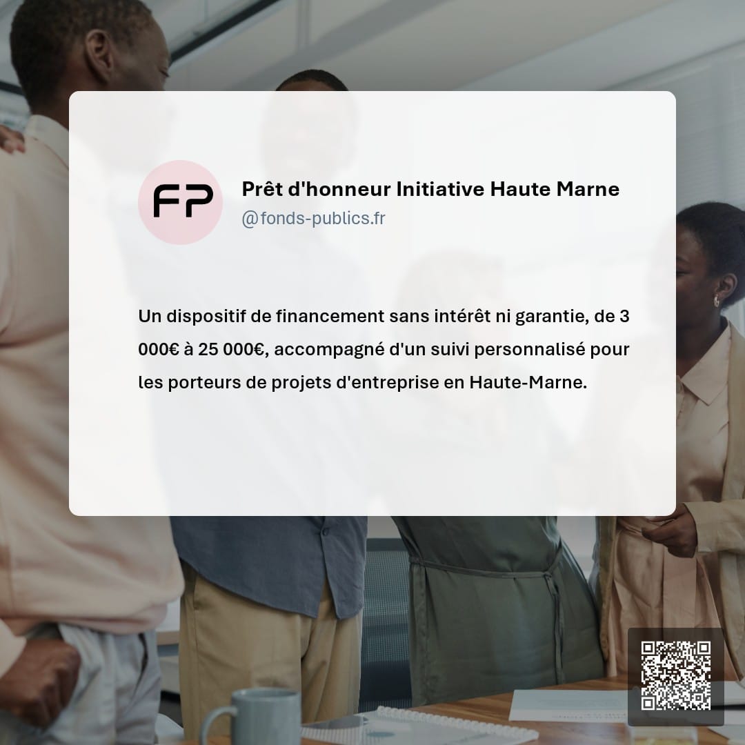 Prêt d'honneur Initiative Haute Marne : Un dispositif de financement sans intérêt ni garantie