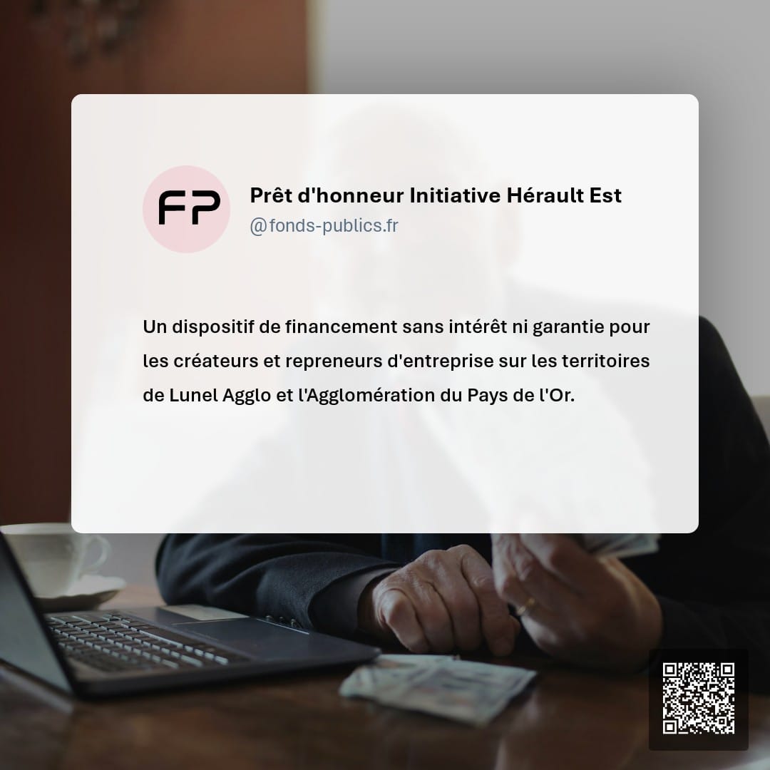 Prêt d'honneur Initiative Hérault Est : Un dispositif de financement sans intérêt ni garantie pour les créateurs et repreneurs d'entreprise sur les territoires de Lunel Agglo et l'Agglomération du Pays de l'Or.
