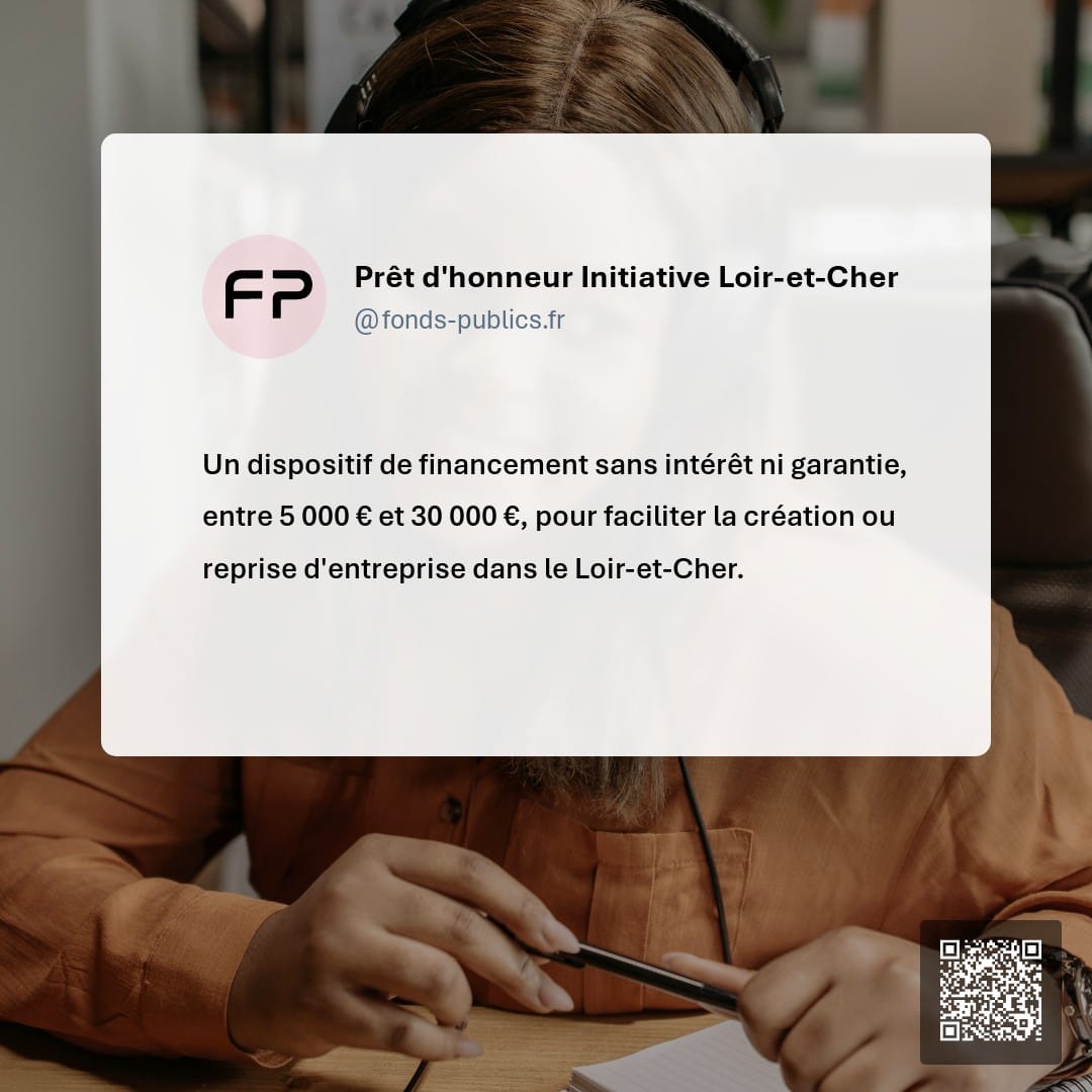 Prêt d'honneur Initiative Loir-et-Cher : Un dispositif de financement sans intérêt ni garantie