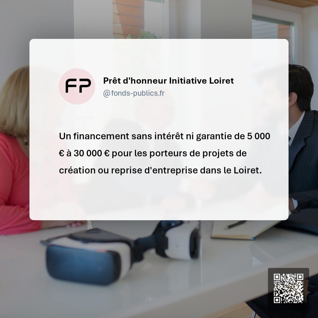 Prêt d'honneur Initiative Loiret : Un financement sans intérêt ni garantie de 5 000 € à 30 000 € pour les porteurs de projets de création ou reprise d'entreprise dans le Loiret.