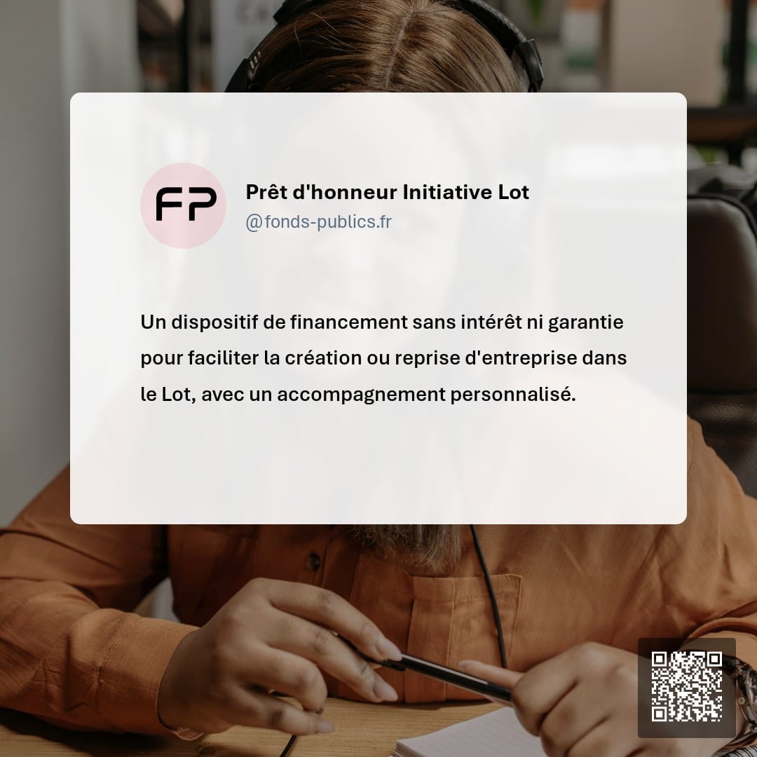 Prêt d'honneur Initiative Lot : Un dispositif de financement sans intérêt ni garantie pour faciliter la création ou reprise d'entreprise dans le Lot