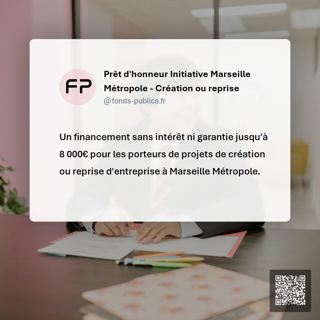 Prêt d'honneur Initiative Marseille Métropole - Création ou reprise : Un financement sans intérêt ni garantie jusqu'à 8 000€ pour les porteurs de projets de création ou reprise d'entreprise à Marseille Métropole.